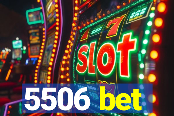 5506 bet